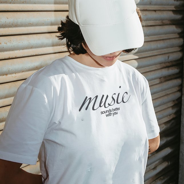 T - Shirt "Musik klingt besser mit dir" (Von Creator hochgeladen)