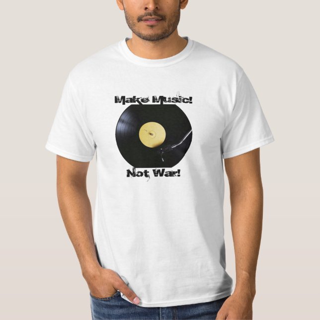 T - Shirt: Musik machen! Nicht Krieg! T-Shirt (Vorderseite)