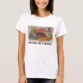 T-Shirt: Mustard 'Til it Hurts! T-Shirt