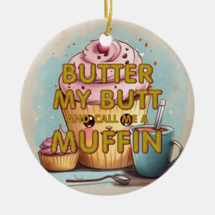 T-SHIRT nennt mich Muffin Keramik Ornament