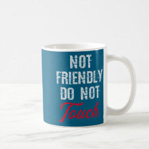 T-Shirt nicht freundlich nicht berühren sarkastisc Kaffeetasse