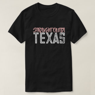 T - Shirt Outta Texas