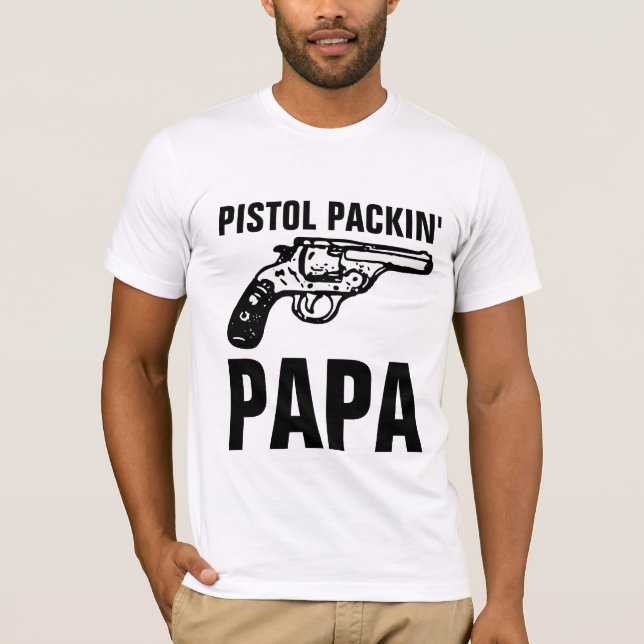 T - Shirt "PISTOL PACKIN" PAPA" (Vorderseite)