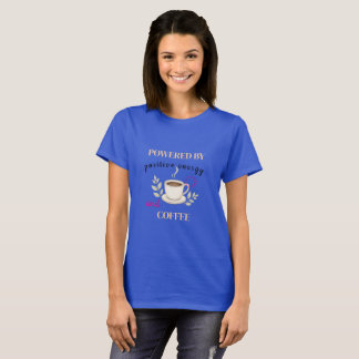 T-Shirt 'Powered by Positive Energie und Kaffee'