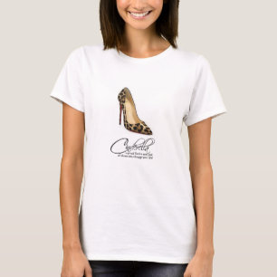 T - Shirt Princess Cinderella Leopard Schuhe Zitat
