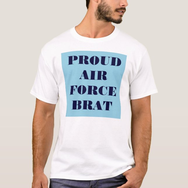 T - Shirt Proud Air Force Brat (Vorderseite)