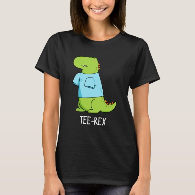 T-Shirt Rex Funny TShirt TRex Dinosaur Pun Dark BG (Vorderseite)