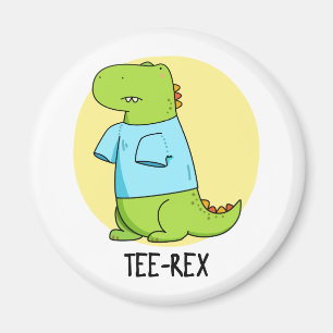 T-Shirt Rex Funny TShirt TRex Dinosaur Pun Magnet