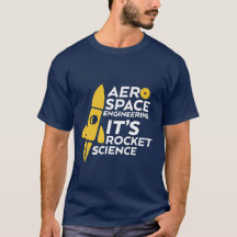 T - Shirt Rocket Science: Funny Aerospace Engineer