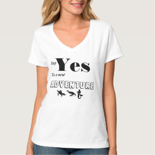 T-SHIRT sagen ja zu einem neuen AbenteuerENTWURF