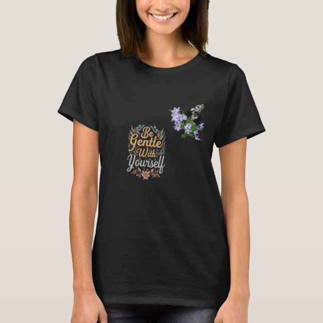 T - Shirt Silken Self Care: "Seien Sie sich selbst (Vorderseite)