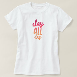 T-Shirt 'Slay All Day'