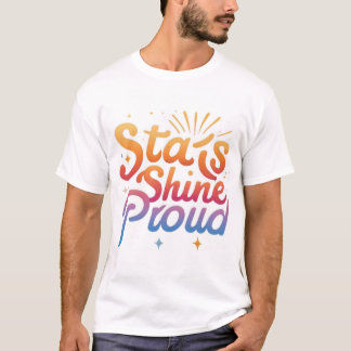 T - Shirt: Stars Shine Proud T-Shirt