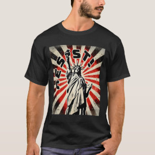 T-Shirt-Statue der Freiheit Resist Aktivismus befr T-Shirt