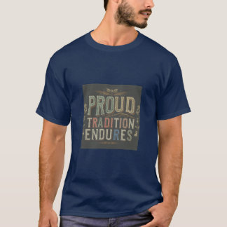 T - Shirt "Stolze Tradition erfordert"