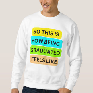 T - Shirt Sweater white SO_THIS_IS_HOW_BEING_GRADU