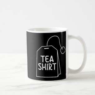 T-Shirt Teebeutel Lustiges Humor Design Kaffeetasse