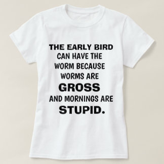 T - Shirt "THE EARLY BIRD"