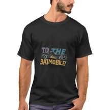T - Shirt "To Battmobile"