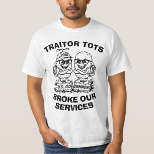 T - Shirt "TRAITOR TOTS BROKE THE SERVICES"