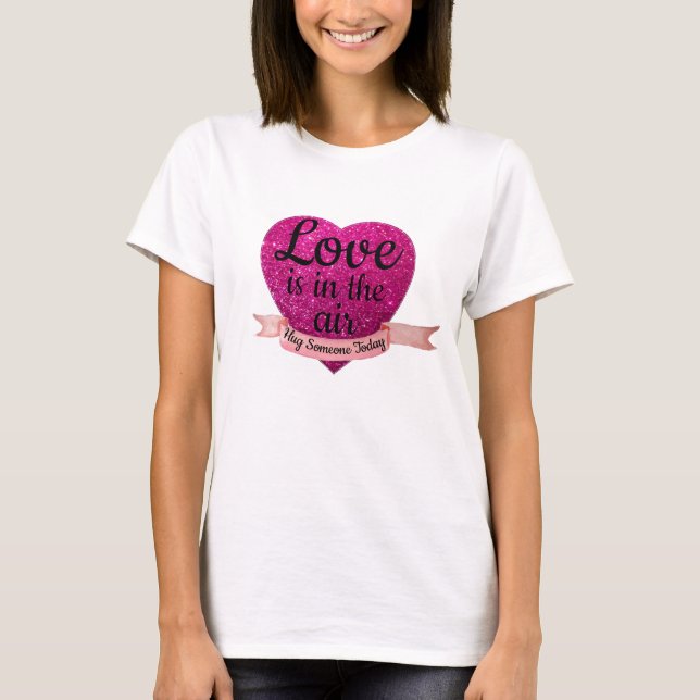 T - Shirt umarmt heute jemanden Liebe Rosa Herz (Vorderseite)