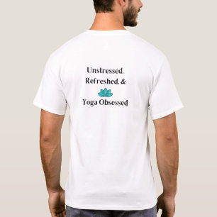 T - Shirt "Ungestresst, erfrischt und Yoga besesse
