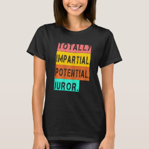 T-Shirt von Frauen, die völlig unparteiisch sein k