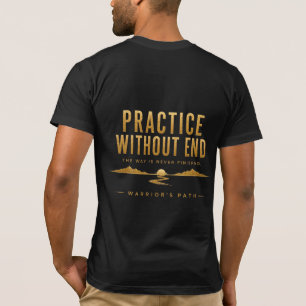 T-Shirt 'Warrior’s Path Practice Without End'