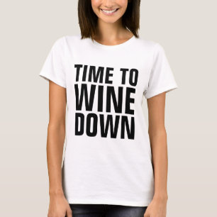 T - SHIRT WEIN, ZEIT ZU WEIN