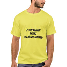 T-Shirt wenn du schweigst - könntest du erfolgrei