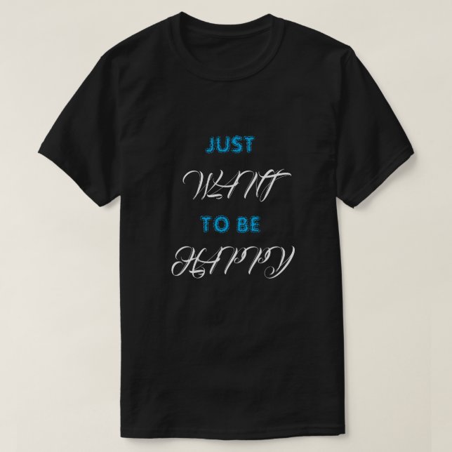T - Shirt WILL, GLÜCKLICH ZU SEIN (Design vorne)