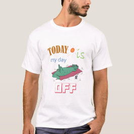 T-shirt With Funny Text "Today is my day off"