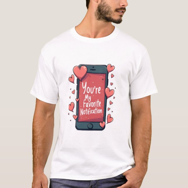 T - Shirt "You're My Favorite Notification" (Vorderseite)