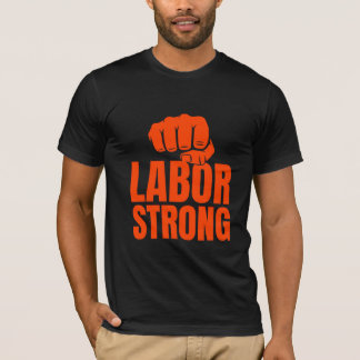 T-Shirt zum Tag der Arbeit 'Labor Strong'