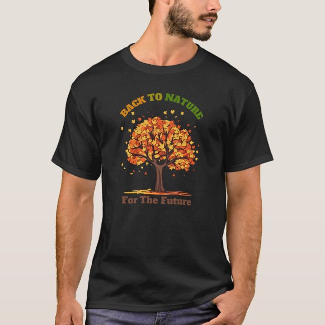 T - Shirt "Zurück in die Natur für die Zukunft" (Vorderseite)