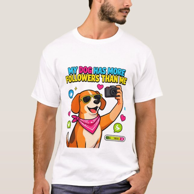 T-ShirtMy Dog Has More Followers Than Me T-Shirt (Vorderseite)