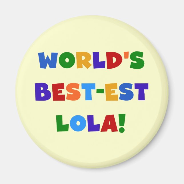 T - Shirts und Geschenke des Gut-est Lola der Welt Magnet (Vorne)
