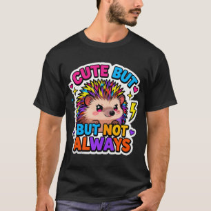 T-ShirtSüß… aber nicht immer Igel T-Shirt