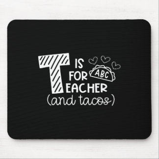 T steht für Lehrer und Tacos, Geschenke für Lehrer Mousepad