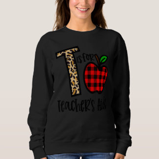 T steht für Lehrerhelfer Zurück zur Schule Lehrer Sweatshirt