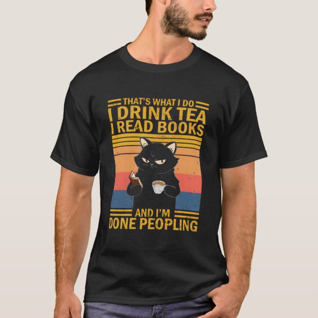 T W I Do I Drink Tea Read Books Cat T-Shirt (Vorderseite)