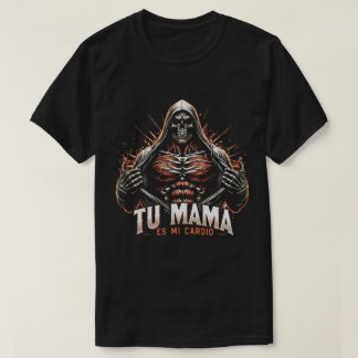 TA108-Tu Mama es mi cardio. se T-Shirt