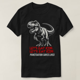 TA46-Lustig Aufhören, Kinder zu essen Punctuation T-Shirt