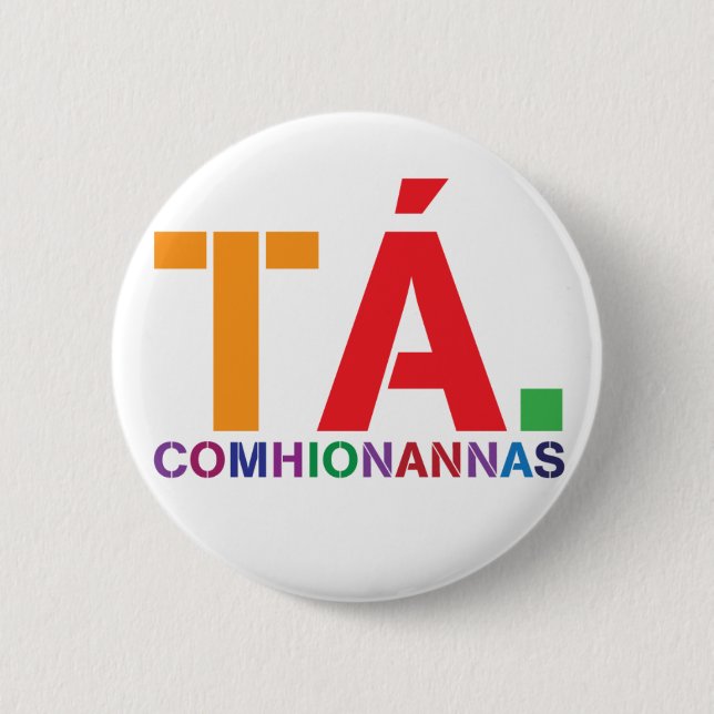 Tá Comhionannas Abzeichen (ja Gleichheit als Button (Vorderseite)