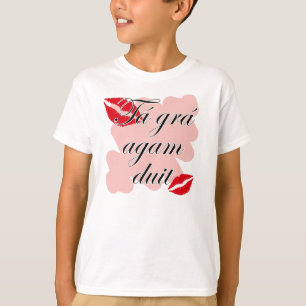 Tá grá agam duit - irische Liebe des Gälischen T-Shirt