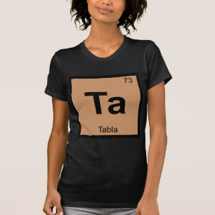 Ta - Tabla Music Chemistry Periodisches Tabellensy T-Shirt