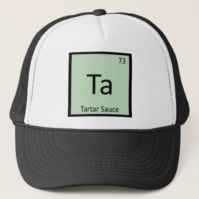 Ta - Tartar Sauce Chemie Periodisches Tabellensymb Truckerkappe (Vorderseite)