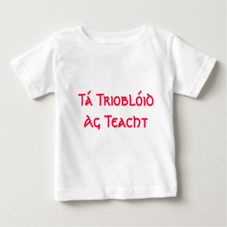 Tá Trioblóid AG Teacht - kommt hier Problem Baby T-shirt