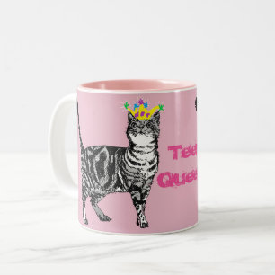 Tabby Cat Funny Teen Queen cens girls gift Tasse