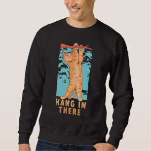 Tabby Cat Hang in There Feline Companion Cats Sweatshirt